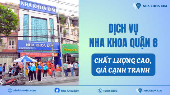 Dịch vụ nha khoa quận 8 chất lượng cao, giá cạnh tranh