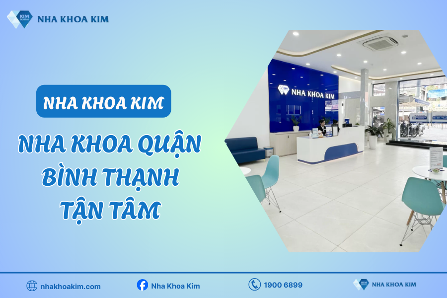 Địa chỉ nha khoa quận Bình Thạnh tốt nhất, tận tâm