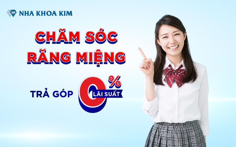 Chương trình trả góp 0% tại Nha Khoa Kim