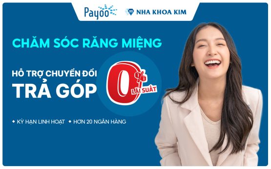Trả góp 0% lãi suất và thanh toán linh hoạt tại Nha Khoa Kim