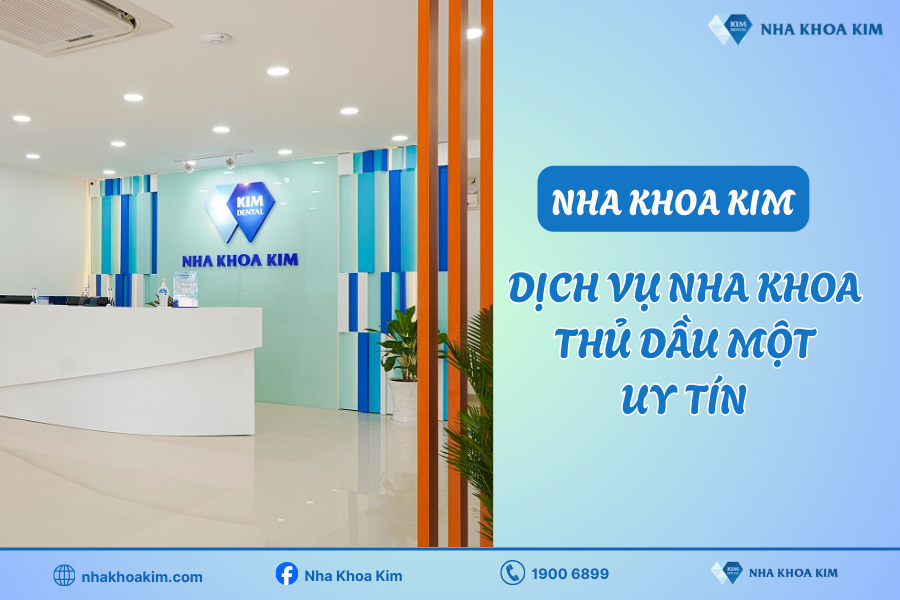 Dịch vụ nha khoa Thủ Dầu Một, Bình Dương đáng tin cậy