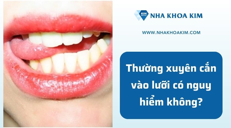 răng thường xuyên cắn vào lưỡi có nguy hiểm không
