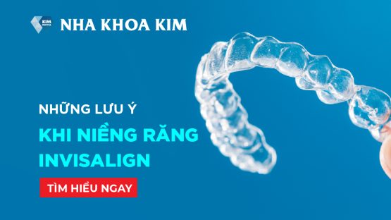 Niềng răng Invisalign có đau không? Lưu ý sau khi niềng