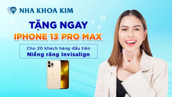Tặng iPhone 13 Pro Max cho 20 khách hàng đầu tiên niềng răng Invisalign