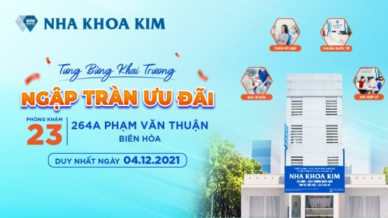 Nha Khoa Kim Phạm Văn Thuận, Biên Hòa – Tưng bừng khai trương, ngập tràn ưu đãi