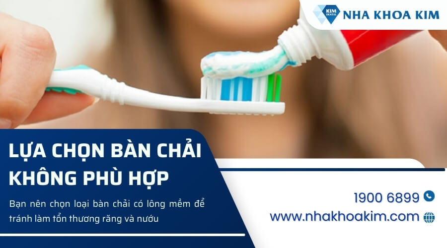 Lựa chọn bàn chải không phù hợp