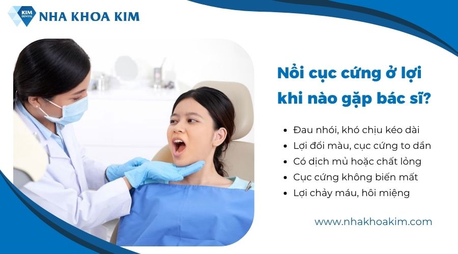 Nổi cục cứng ở lợi khi nào nên gặp bác sĩ