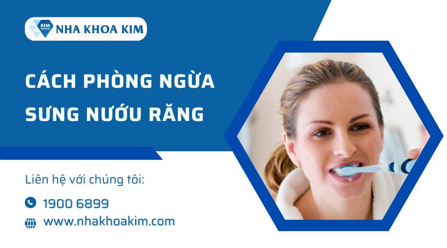 Cách phòng ngừa sưng nướu răng