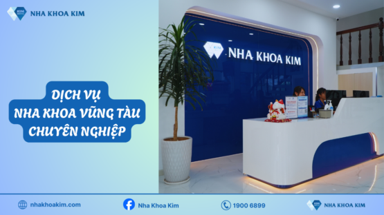 Dịch vụ nha khoa Vũng Tàu chuyên nghiệp, bảo hành trọn đời