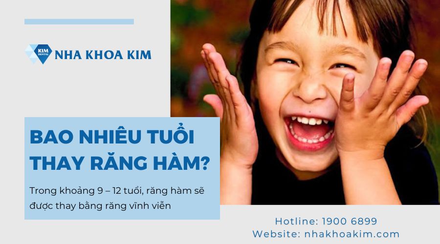 bao nhiêu tuổi thay răng hàm