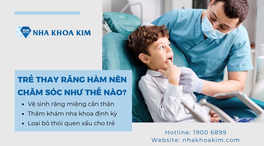 trẻ thay răng hàm nên chăm sóc như thế nào