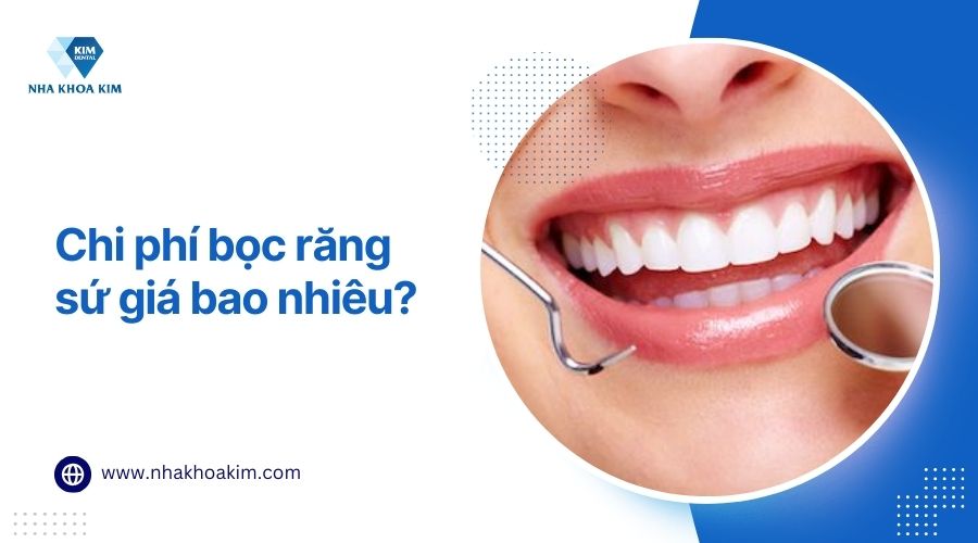 chi phí bọc răng sứ giá bao nhiêu