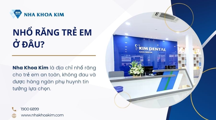 nhổ răng cho trẻ em ở đâu 