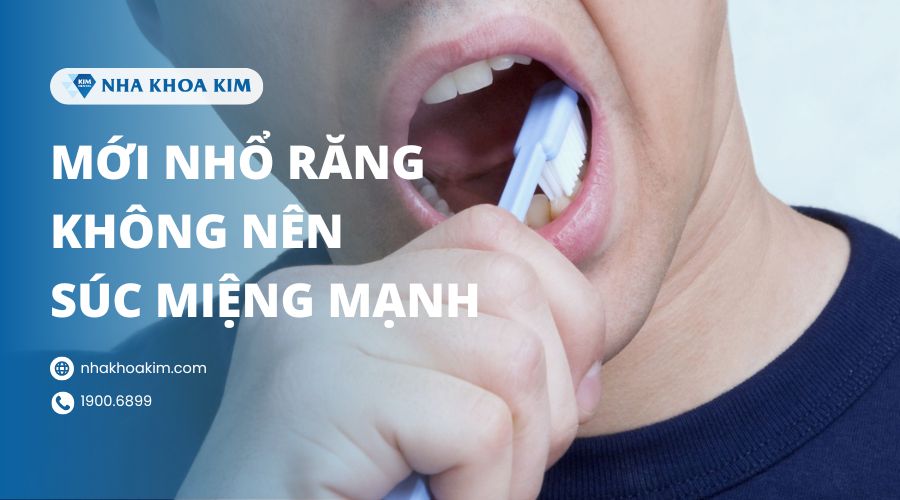 Không khạc nhổ, súc miệng mạnh sau khi nhổ răng