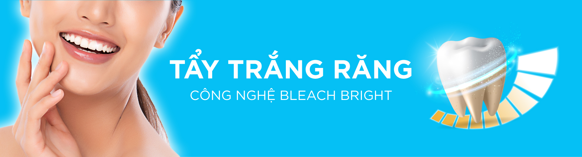 [Top Banner Desktop] Công nghệ tẩy trắng răng Bleach Bright có ưu điểm gì nổi bật?