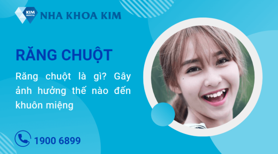 Răng chuột là gì? Gây ảnh hưởng thế nào đến khuôn miệng