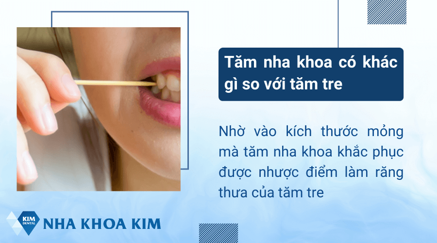 Tăm nha khoa khác gì so với tăm tre thông thường