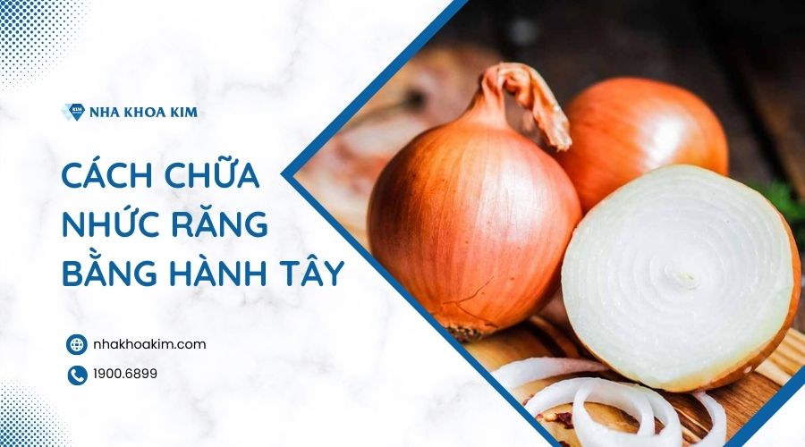 Cách trị nhức răng bằng hành tây