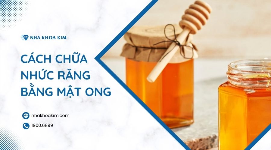 Cách trị nhức răng bằng mật ong