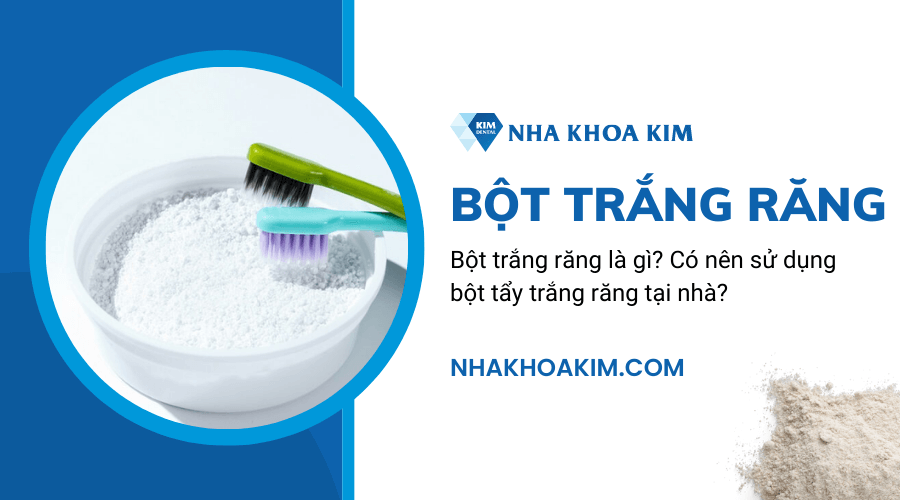 Bột trắng răng là gì?