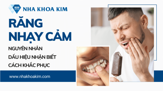 Răng nhạy cảm gì? Nguyên nhân, dấu hiệu nhận biết và cách khắc phục