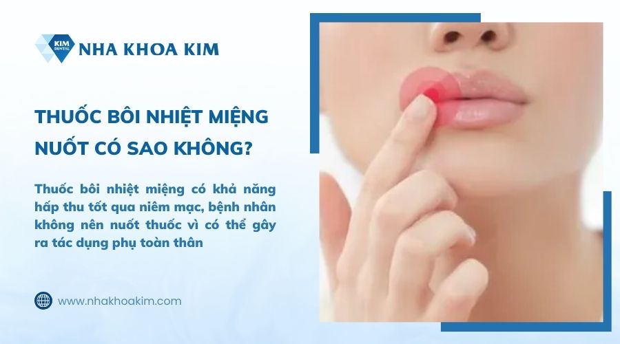 thuốc bôi nhiệt miệng nuốt có sao không?