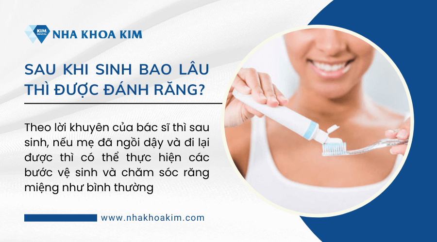 Sau khi sinh bao lâu thì được đánh răng
