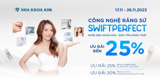 Răng sứ công nghệ SwiftPerfect: Khỏe đẹp hoàn hảo, bảo tồn răng thật