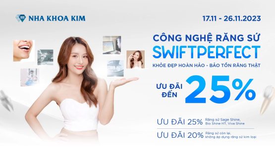 Răng sứ công nghệ SwiftPerfect: Khỏe đẹp hoàn hảo, bảo tồn răng thật