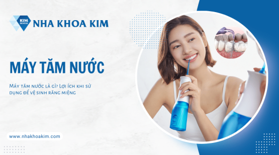 Máy tăm nước là gì? Lợi ích khi sử dụng để vệ sinh răng miệng