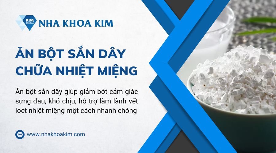 Ăn bột sắn dây chữa nhiệt miệng