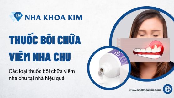 5 loại thuốc bôi chữa viêm nha chu tại nhà hiệu quả và các lưu ý khi dùng