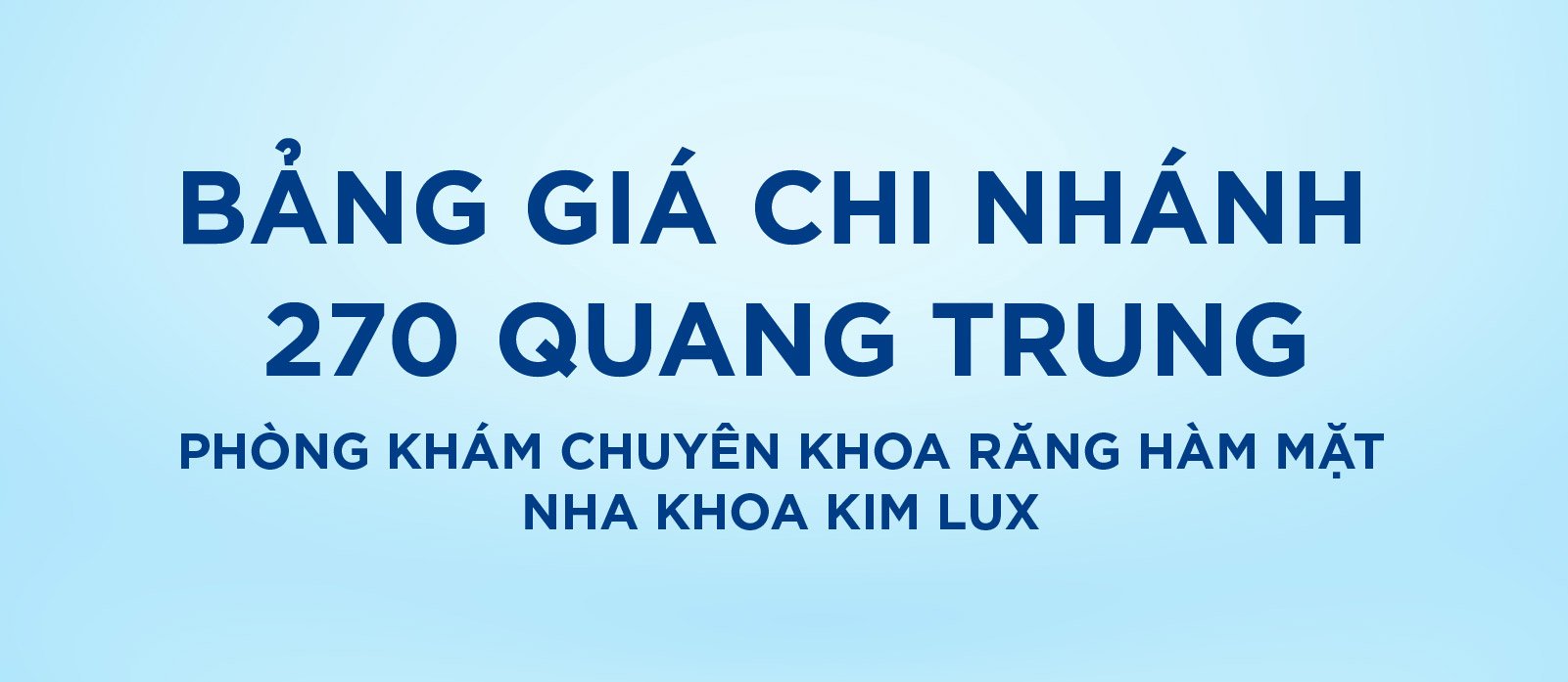 [Top Banner Mobile] Bảo vệ: Bảng giá phòng khám chuyên khoa răng hàm mặt Nha Khoa Kim Lux 270 Quang Trung