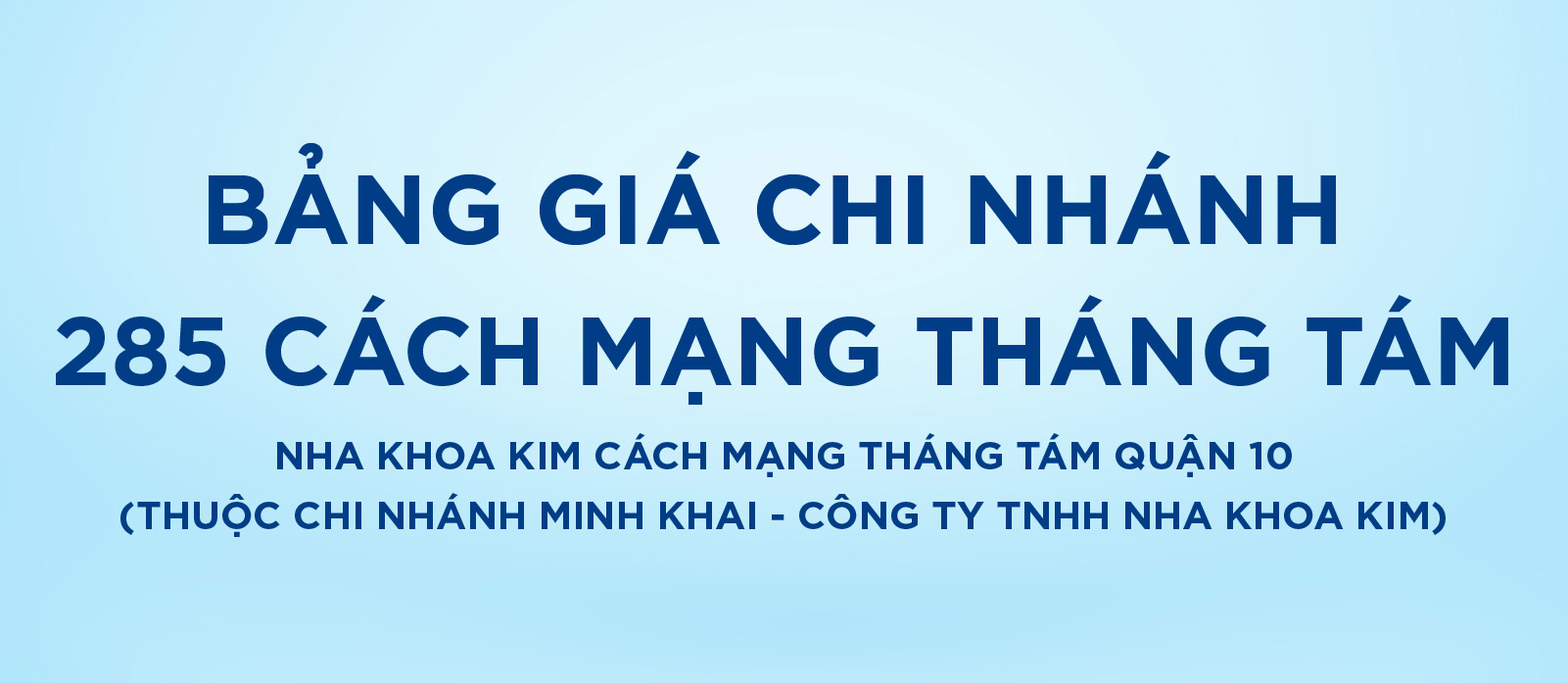 [Top Banner Mobile] Bảo vệ: Bảng giá Nha Khoa Kim Cách Mạng Tháng Tám Quận 10 (Thuộc chi nhánh Minh Khai – Công ty TNHH Nha Khoa Kim)