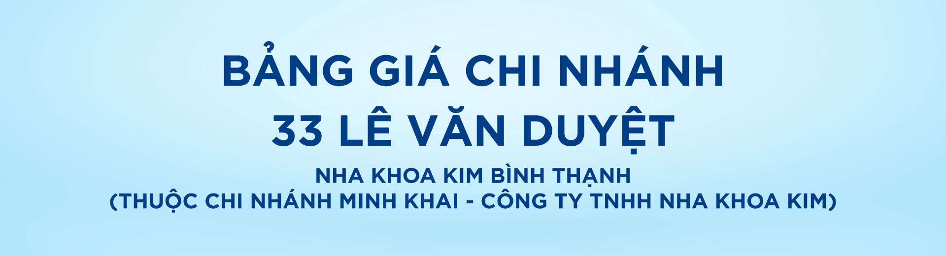 [Top Banner Desktop] Bảo vệ: Bảng giá Nha Khoa Kim Bình Thạnh (Thuộc chi nhánh Minh Khai – Công ty TNHH Nha Khoa Kim)