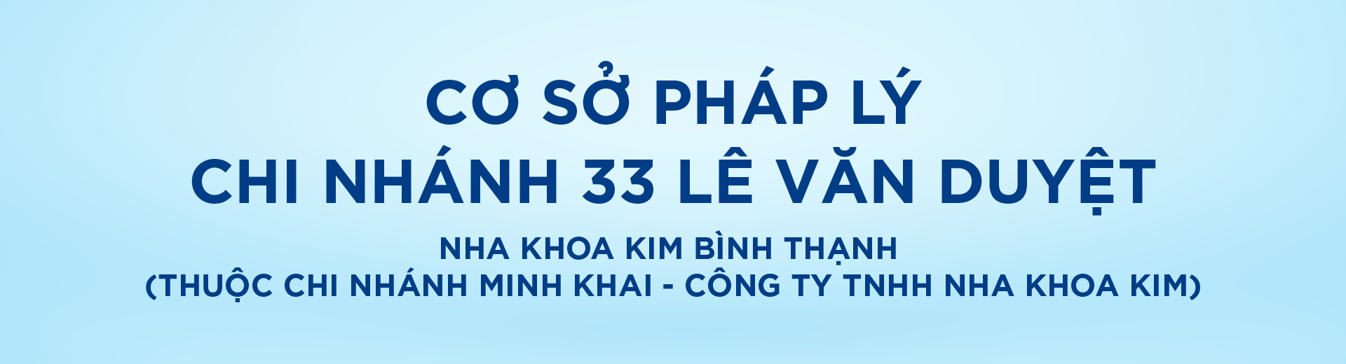 [Top Banner Desktop] Bảo vệ: Cơ sở pháp lý Nha Khoa Kim Bình Thạnh (Thuộc chi nhánh Minh Khai – Công ty TNHH Nha Khoa Kim)