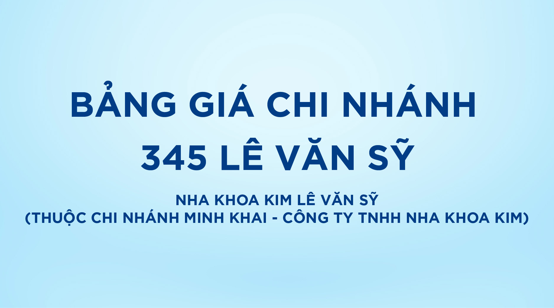 Bảo vệ: Bảng giá Nha Khoa Kim Lê Văn Sỹ (Thuộc chi nhánh Minh Khai – Công ty TNHH Nha Khoa Kim)
