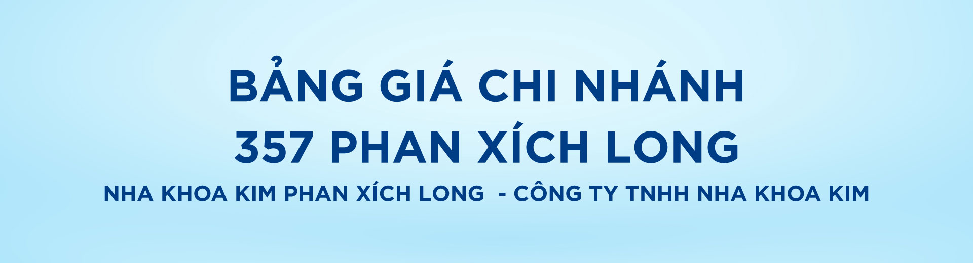 [Top Banner Desktop] Bảo vệ: Bảng giá Nha Khoa Kim Phan Xích Long – Công ty TNHH Nha Khoa Kim