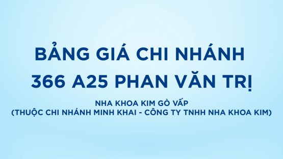 Bảo vệ: Bảng giá Nha Khoa Kim Gò Vấp (Thuộc chi nhánh Minh Khai – Công ty TNHH Nha Khoa Kim)