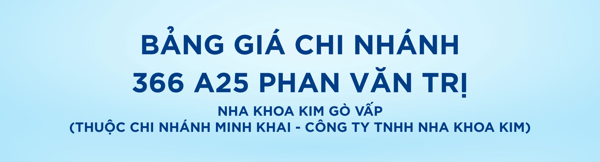 [Top Banner Desktop] Bảo vệ: Bảng giá Nha Khoa Kim Gò Vấp (Thuộc chi nhánh Minh Khai – Công ty TNHH Nha Khoa Kim)