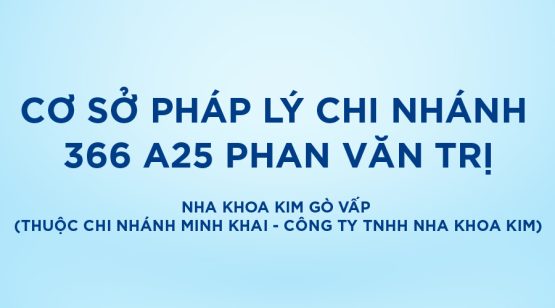 Bảo vệ: Cơ sở pháp lý Nha Khoa Kim Gò Vấp (Thuộc chi nhánh Minh Khai – Công ty TNHH Nha Khoa Kim)
