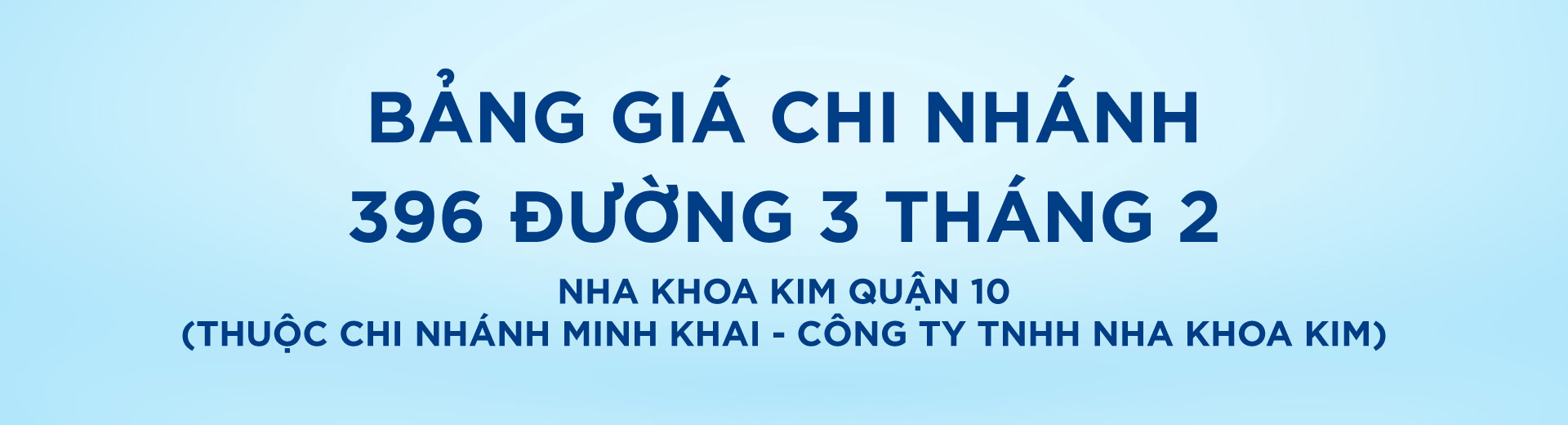 [Top Banner Desktop] Bảo vệ: Bảng giá Nha Khoa Kim Quận 10 (Thuộc chi nhánh Minh Khai – Công ty TNHH Nha Khoa Kim)