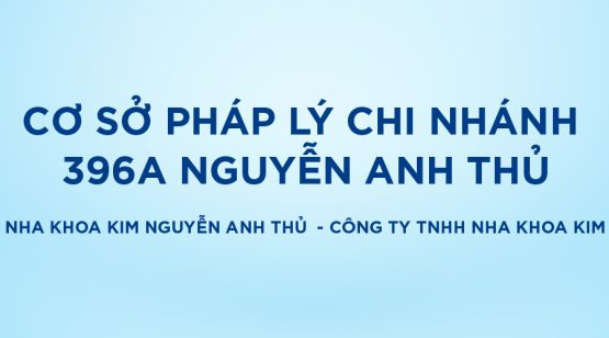 Bảo vệ: Cơ sở pháp lý Nha Khoa Kim Nguyễn Anh Thủ  – Công ty TNHH Nha Khoa Kim
