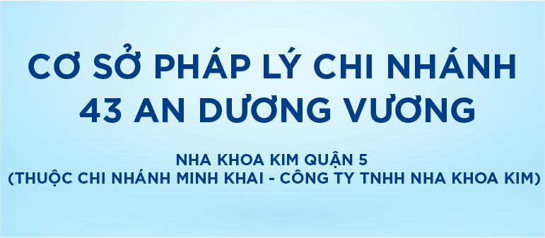 [Top Banner Mobile] Bảo vệ: Cơ sở pháp lý Nha Khoa Kim Quận 5 (Thuộc chi nhánh Minh Khai – Công ty TNHH Nha Khoa Kim)