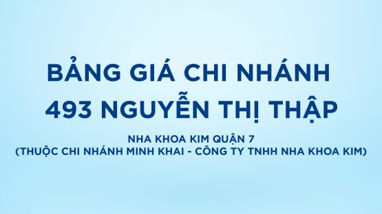 Bảo vệ: Bảng giá Nha Khoa Kim Quận 7 (Thuộc chi nhánh Minh Khai – Công ty TNHH Nha Khoa Kim)
