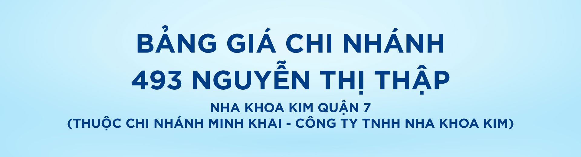 [Top Banner Desktop] Bảo vệ: Bảng giá Nha Khoa Kim Quận 7 (Thuộc chi nhánh Minh Khai – Công ty TNHH Nha Khoa Kim)