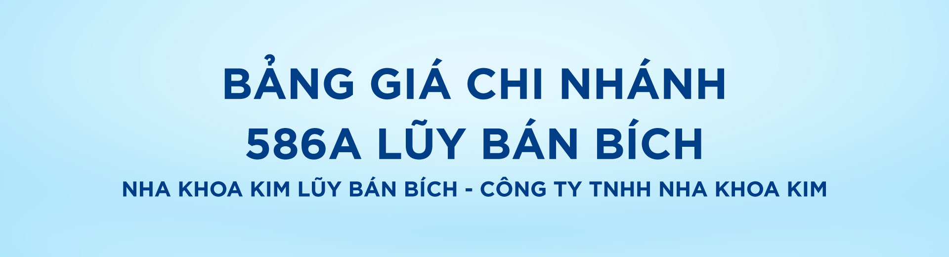 [Top Banner Desktop] Bảo vệ: Bảng giá Nha Khoa Kim Lũy Bán Bích – Công ty TNHH Nha Khoa Kim