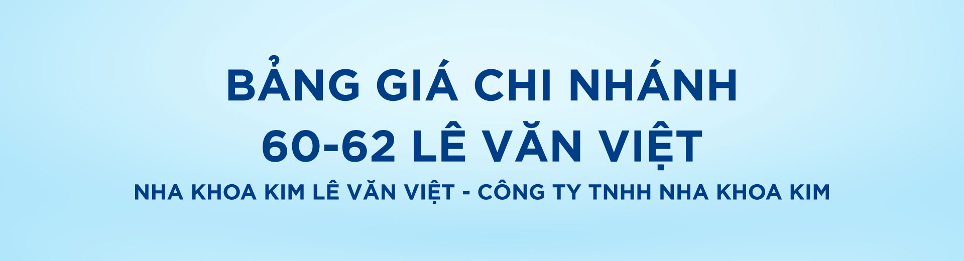 [Top Banner Desktop] Bảo vệ: Bảng giá Nha Khoa Kim Lê Văn Việt – Công ty TNHH Nha Khoa Kim