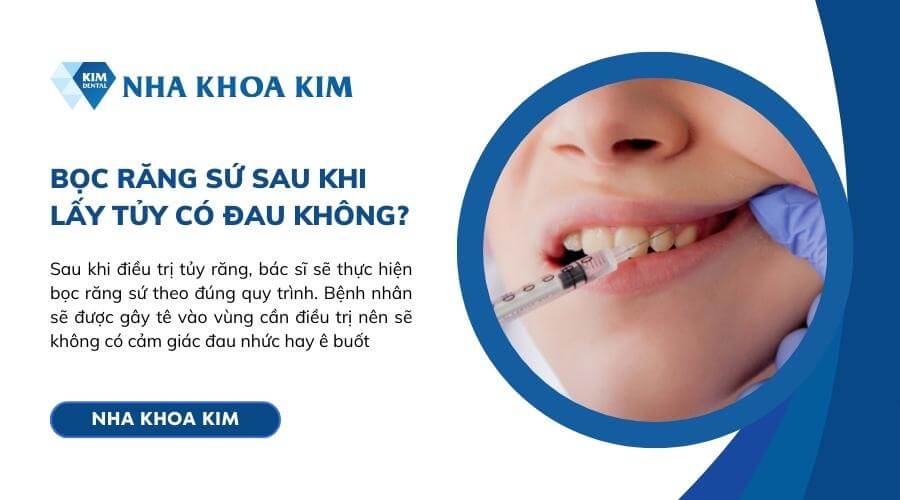 Bọc răng sứ sau khi lấy tủy có đau không?