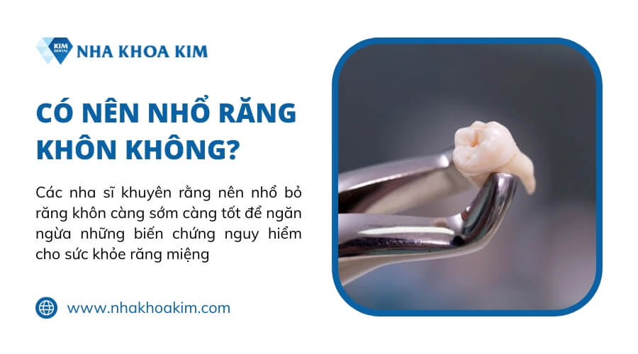 Có nên nhổ răng khôn không? 